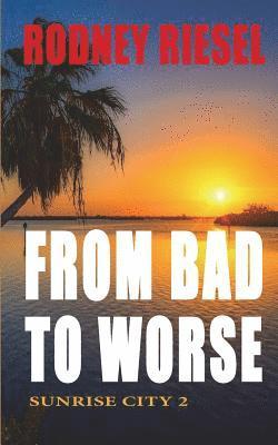 Rodney Riesel - From Bad to Worse: Sunrise City 2, Häftad
