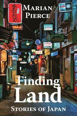 Finding Land: Stories of Japan 1