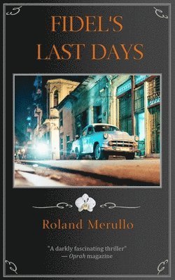 Roland Merullo - Fidel's Last Days, Häftad