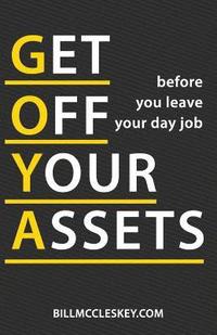 bokomslag Get Off Your Assets: before you leave your day job