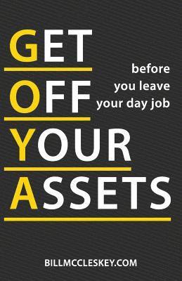 bokomslag Get Off Your Assets: before you leave your day job