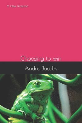 A New Direction: Choosing to win 1