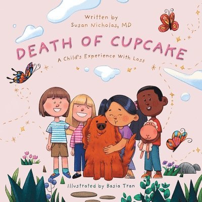 Amy Betz - The Death of Cupcake: A Child's Experience with Loss, Häftad