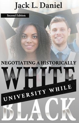 bokomslag Negotiating a Historically White University While Black