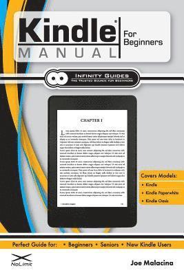 Joe Malacina - Kindle Manual for Beginners: The Perfect Kindle Guide for Beginners, Seniors, & New Kindle Users, Häftad