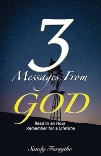 bokomslag 3 Messages From God: Read in an Hour, Remember for a Lifetime