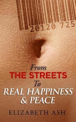 From The Streets to Real Happiness & Peace 1