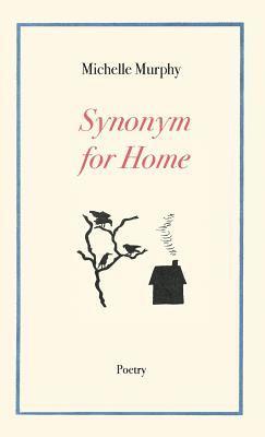 Michelle Murphy - Synonym for Home, Häftad