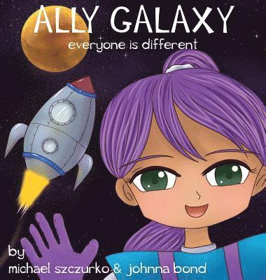 Michael Szczurko, Johnna Bond - Ally Galaxy, Inbunden