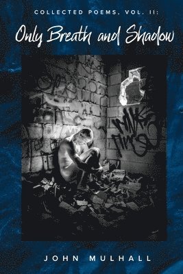 Only Breath and Shadow