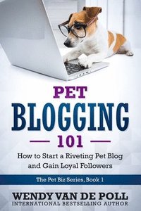 bokomslag Pet Blogging 101