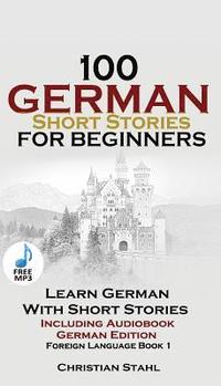 bokomslag 100 German Short Stories for Beginners