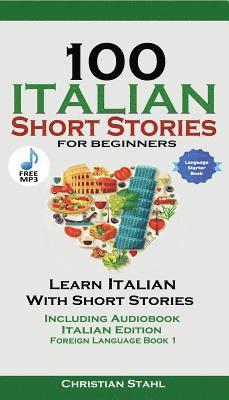 100 Italian Short Stories for Beginners Learn Italian with Stories with Audio 1