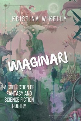 Kristina W Kelly - Imaginari, Häftad