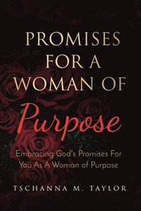 bokomslag Promises for a Woman of Purpose: Embracing God's Promises for You As A Woman of God
