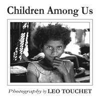 bokomslag Children Among Us - Photography by Leo Touchet