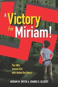 bokomslag A Victory for Miriam!: The Little Jewish Girl Who Defied the Nazis