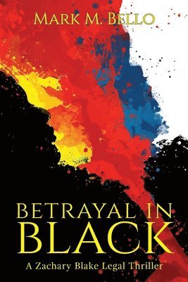 Mark M Bello, Mark M. Bello - Betrayal in Black, Häftad