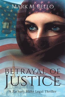 Mark M Bello, Mark M. Bello - Betrayal of Justice, Häftad