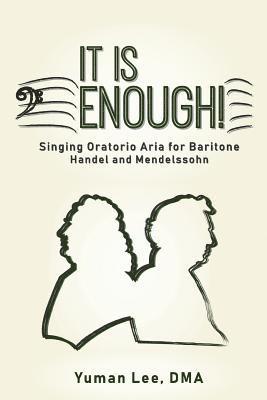 bokomslag It Is Enough!: Singing Oratorio Aria for Baritone (Handel and Mendelssohn)