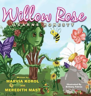 Meredith Mast, Marvia Korol - Willow Rose Learns Honesty, Inbunden