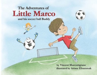 bokomslag The Adventures of Little Marco and His Soccer Ball Buddy