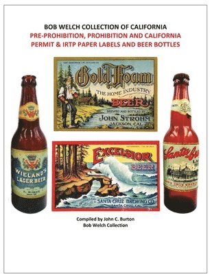 Pre-Prohibition, Prohibition and California Permit & IRTP Paper Labels and Beer Bottles