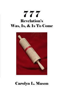 bokomslag 777 Revelation's Was, Is, & Is to Come
