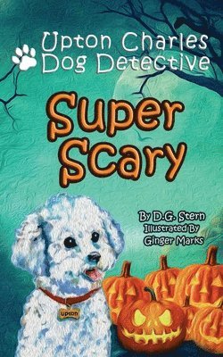 bokomslag Super Scary: Upton Charles-Dog Detective