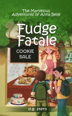 D. G. Stern - Fudge Fatale: The Marvelous Adventures of Anna Belle, Häftad