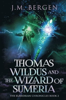 Thomas Wildus and the Wizard of Sumeria 1