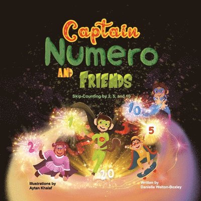 Captain Numero and Friends: Skip-Counting By 2, 5, And 10 1