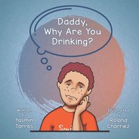 bokomslag Daddy, Why Are You Drinking?