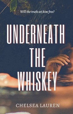 bokomslag Underneath the Whiskey