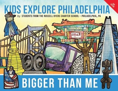 bokomslag Bigger Than Me: Kids Explore Philadelphia