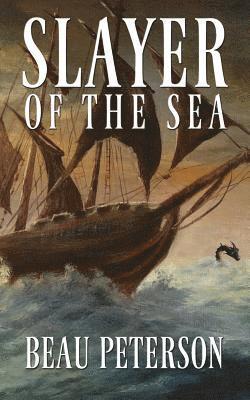 Beau Peterson - Slayer of the Sea, Häftad