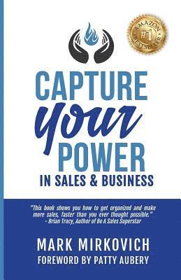 Capture Your Power: In Sales and Business 1