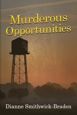 Dianne Smithwick-Braden - Murderous Opportunities, Häftad