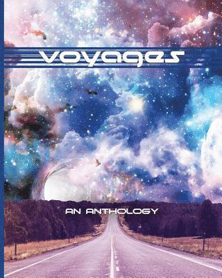 Voyages: An Anthology - The Creative Writing Class of 2018 1