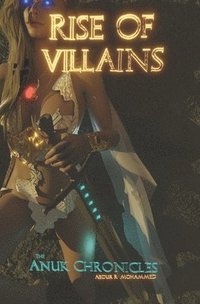 bokomslag Rise of Villains: The Anuk Chronicles Vol 2