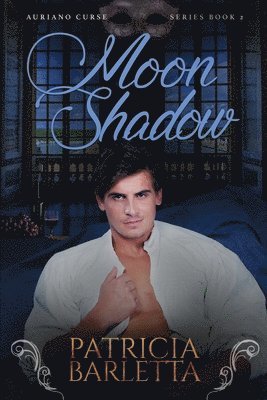 Patricia Barletta - Moon Shadow: Auriano Curse Series Book 2, Häftad