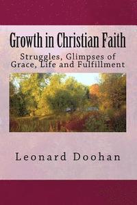 bokomslag Growth in Christian Faith: Struggles, Glimpses of Grace, Life and Fulfillment