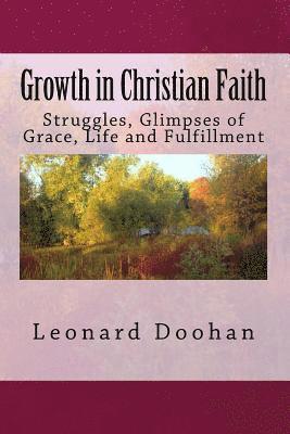 Growth in Christian Faith: Struggles, Glimpses of Grace, Life and Fulfillment 1