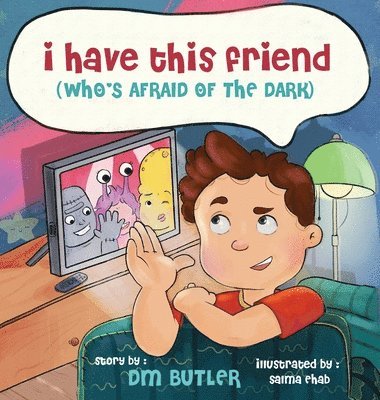 I Have This Friend (who's afraid of the dark) 1