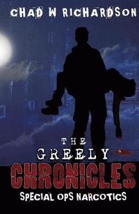 bokomslag The Greely Chronicles: Special Ops Narcotics