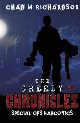 bokomslag The Greely Chronicles: Special Ops Narcotics