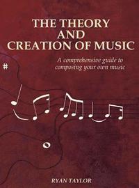 bokomslag The Theory and Creation of Music