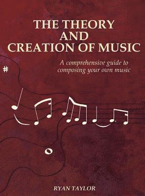 bokomslag The Theory and Creation of Music