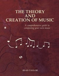 bokomslag The Theory and Creation of Music