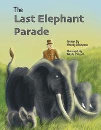 bokomslag The Last Elephant Parade